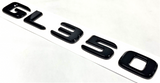 GLOSS BLACK GL350 FOR MERCEDES REAR TRUNK EMBLEM BADGE NAMEPLATE DECAL LETTERS