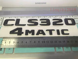 NEW "CLS320 4 MATIC" Letters Trunk Emblem Badge Matt black Sticker