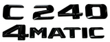 #1 BLACK C240 + 4MATIC REPLACEMENT FOR MERCEDES REAR TRUNK EMBLEM BADGE DECAL